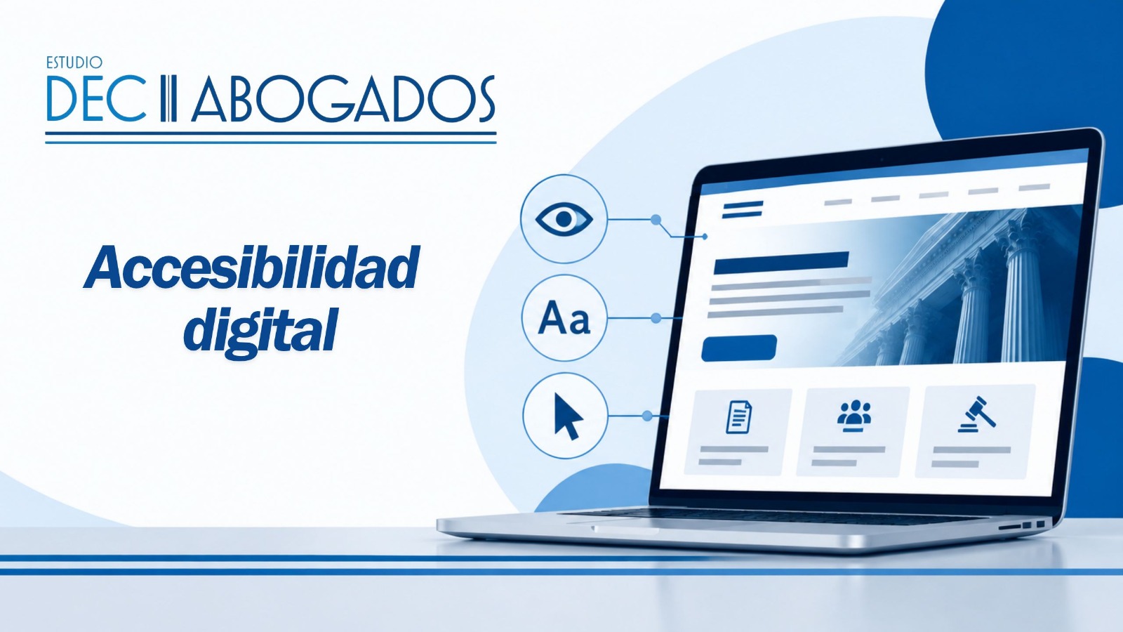 Estudio DEC Abogados incorpora criterios de accesibilidad digital para avanzar hacia una comunicación más inclusiva
